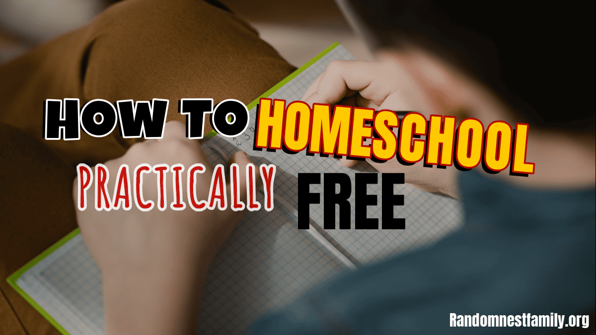 How To homeschool practically free at randomnestfamily.org