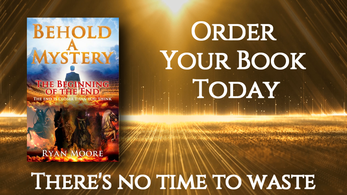 Behold a Mystery. Order your book today. There's no time to waste