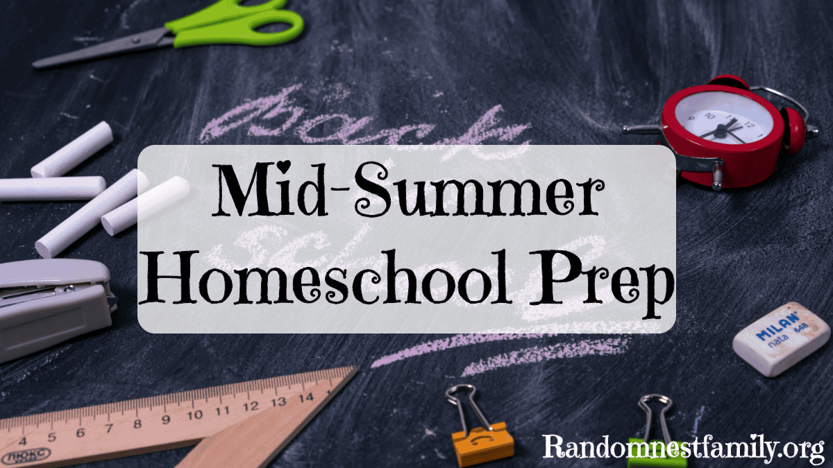Mid-Summer Homeschool Prep| How to Get Ready! image with school supplies.