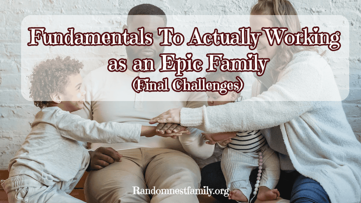 Fundamentals To Actually Working as an Epic Family