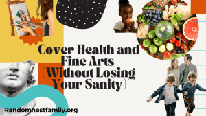 How to Cover Health and Fine Arts in Your Homeschool